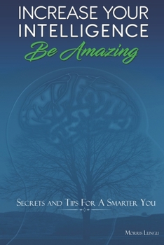 Paperback Increase Your Intelligence: Be Amazing Book