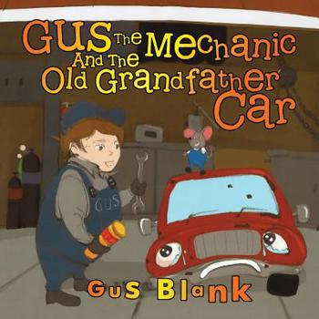 Paperback Gus the Mechanic and the Old Grandfather Car Book