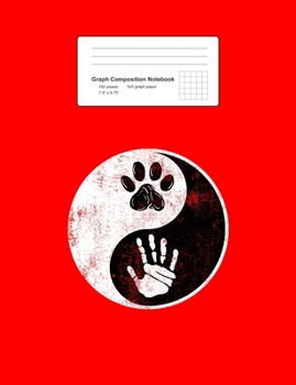 Graph Composition Notebook: Math, Physics, Science Exercise Book - Paw Hand Yin Yang Cute Pet and Owner Harmony Balance Gift - Red 5x5 Graph Paper - ... Teens, Boys, Girls - 7.5"x9.75" 100 pages