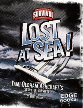 Lost at Sea!: Tami Oldham-ashcraft's Story of Survival (Edge Books)