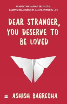 Paperback Dear Stranger, You Deserve To Be Loved Book