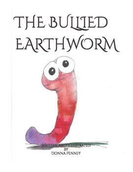 Paperback The Bullied Earthworm Book
