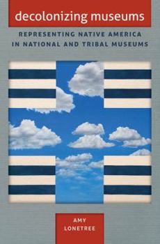 Paperback Decolonizing Museums: Representing Native America in National and Tribal Museums Book