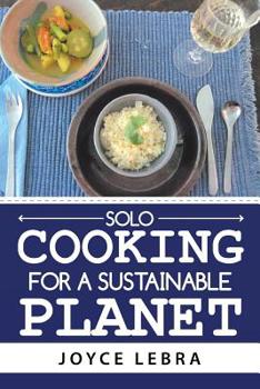 Paperback Solo Cooking for a Sustainable Planet Book