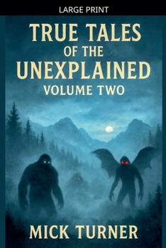 Paperback True Tales Of The Unexplained Volume Two [Large Print] Book
