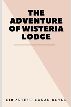 Paperback The Adventure of Wisteria Lodge (Illustrated) Book