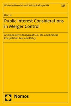 Paperback Public Interest Considerations in Merger Control: A Comparative Analysis of U.S., Eu, and Chinese Competition Law and Policy Book