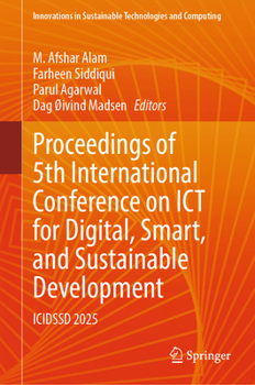 Hardcover Proceedings of 5th International Conference on ICT for Digital, Smart, and Sustainable Development: Icidssd 2025 Book