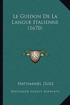 Paperback Le Guidon De La Langue Italienne (1670) [French] Book