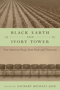 Paperback Black Earth and Ivory Tower: New American Essays from Farm and Classroom Book