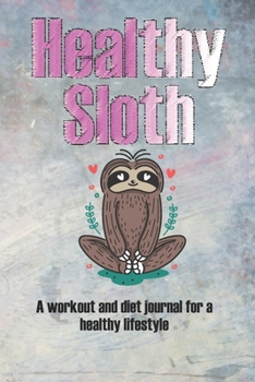 Paperback Healthy Sloth: Workout & Diet Journal Book