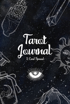 Tarot Journal Three Card Spread: Tarot Diary for Recording and Interpreting Readings - 200 Page Fill in - Compact 6x9in - Star Notebook Matte Finish - Daily Draw 3 Tarot Spread Journal