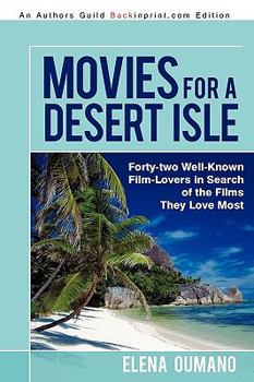 Paperback Movies for a Desert Isle: Forty-two Well-Known Film-Lovers in Search of the Films They Love Most Book