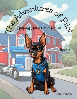 Paperback The Adventures of Pilot: Helping Hands and Paws Book
