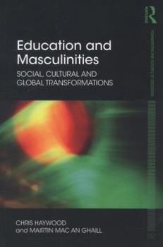 Paperback Education and Masculinities: Social, Cultural and Global Transformations Book