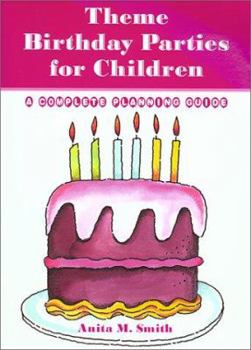 Paperback Theme Birthday Parties for Children: A Complete Planning Guide Book