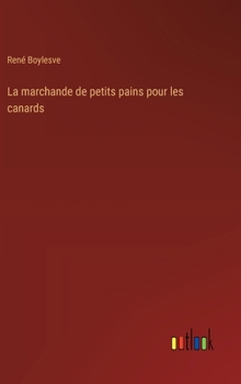 Hardcover La marchande de petits pains pour les canards [French] Book
