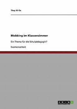 Paperback Mobbing im Klassenzimmer: Ein Thema für die Schulpädagogik? [German] Book