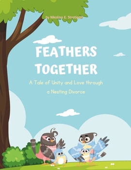 Paperback Feathers Together: A Tale of Unity and Love through a Nesting Divorce Book