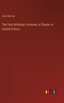 Hardcover The York Buildings Company; a Chapter in Scotch History Book