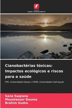 Paperback Cianobactérias tóxicas: Impactos ecológicos e riscos para a saúde [Portuguese] Book