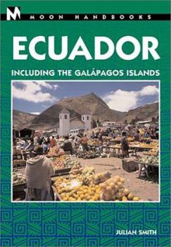 Moon Handbooks Ecuador: Including the Galapagos Islands - Book  of the Moon Handbooks