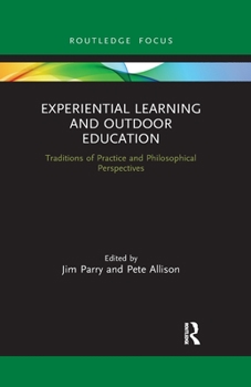 Paperback Experiential Learning and Outdoor Education: Traditions of Practice and Philosophical Perspectives Book