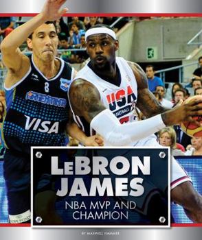 Library Binding Lebron James: NBA MVP and Champion Book