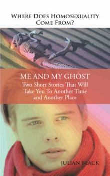 Paperback Where Does Homosexuality Come From?: Me and My Ghost Book