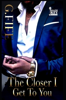 Paperback The Closer I Get To You Book