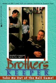 Paperback Take Me Out of the Ball Game!: Brother's Keeper #2 Book
