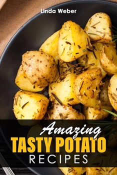 Paperback Amazing Tasty Potato Recipes Book