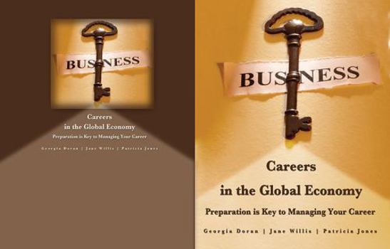 Spiral-bound Business Careers in the Global Economy: Preparation Is Key to Managing Your Career Book