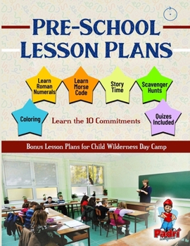 Paperback Pre-School Lesson Plans - Learn the 10 Commitments: Bonus Lesson Plans for Child Wilderness Day Camp Book