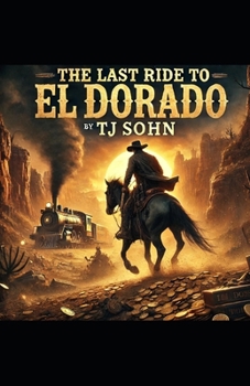 Paperback The Last Ride To El Dorado Book