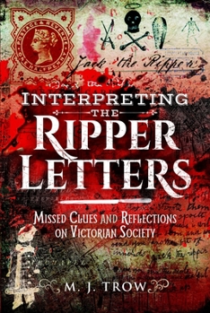 Paperback Interpreting the Ripper Letters: Missed Clues and Reflections on Victorian Society Book