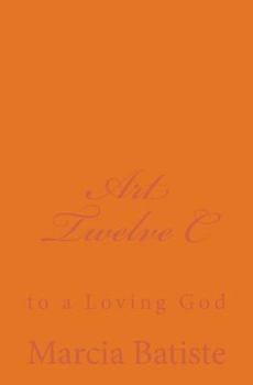 Paperback Art Twelve C: to a Loving God Book