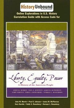 Paperback Liberty, Equality, Power: HistoryNow Online Explorations in U.S. History Correlation Guide with Access Code: A History of the American People [With Hi Book