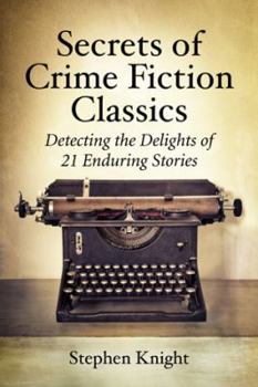 Paperback Secrets of Crime Fiction Classics: Detecting the Delights of 21 Enduring Stories Book