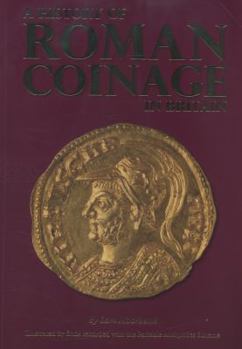 Paperback A History of Roman Coinage in Britain: Illustrated by finds recorded with the Portable Antiquities Scheme Book