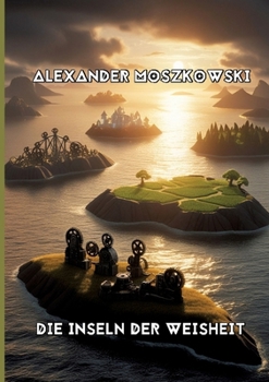 Die Inseln der Weisheit: Mit Biografie
