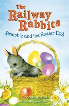 Bramble and the Easter Egg - Book #4 of the Railway Rabbits