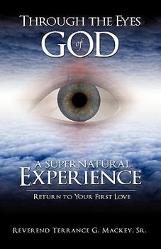 Paperback Through the Eyes of God: A Supernatural Experience Book