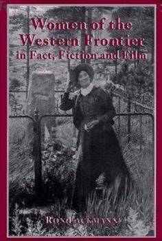 Hardcover Women of the Western Frontier in Face, Fiction and Film Book