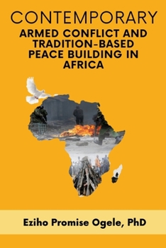 CONTEMPORARY ARMED CONFLICT AND TRADITION-BASED PEACE BUILDING IN AFRICA