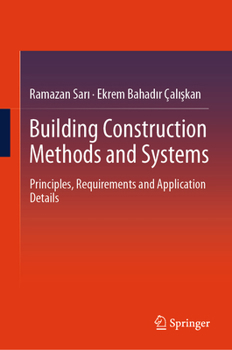 Hardcover Building Construction Methods and Systems: Principles, Requirements and Application Details Book