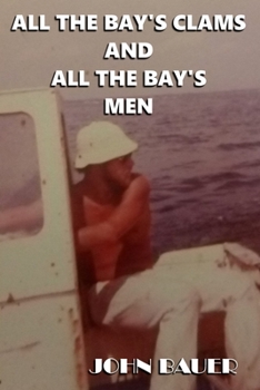 Paperback All The Bay's Clams And All The Bay's Men Book