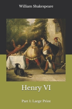 Henry VI, Part 1: Large Print