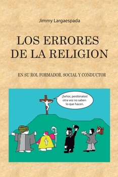 Paperback Los errores de la religión en su rol formador, social y conductor [Spanish] Book