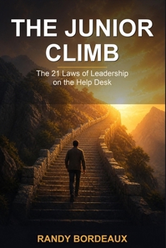 Paperback The Junior Climb: The 21 Laws of Leadership on the Help Desk Book